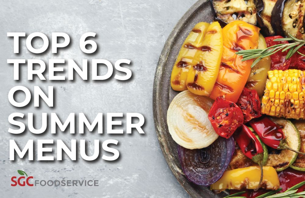 Top 6 Trends on Summer Menus